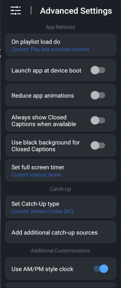 Settings > Advanced Settings will allow you to manage closed captioning, setting the application to boot upon start of your android device, clock styles and more. 